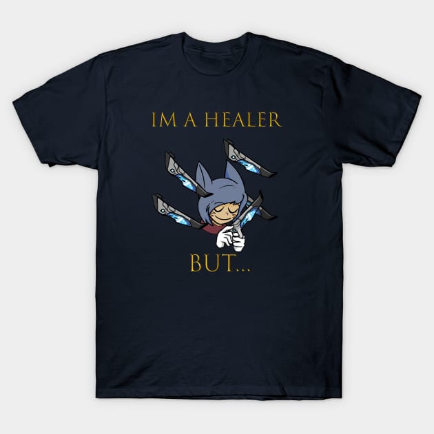 Sage, Im a Healer, But T-Shirt by wisdomeel